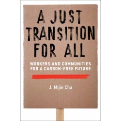 A Just Transition for All: Workers and Communities for a Carbon-Free Future