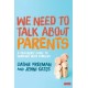 We Need to Talk about Parents: A Teachers’ Guide to Working With Families