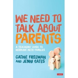 We Need to Talk about Parents: A Teachers’ Guide to Working With Families