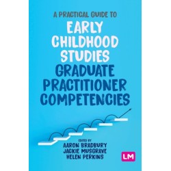 A Practical Guide to Early Childhood Studies Graduate Practitioner Competencies
