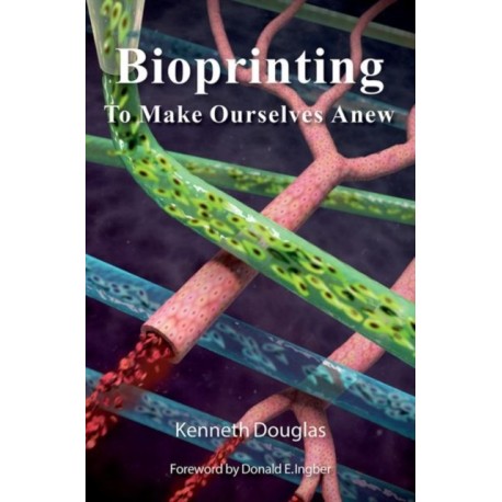 Bioprinting: To Make Ourselves Anew