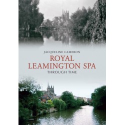 Royal Leamington Spa Through Time