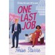 One Last Job: A swoony and steamy workplace romance