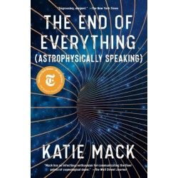 The End of Everything: (Astrophysically Speaking)