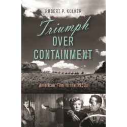 Triumph Over Containment: American Film in the 1950s