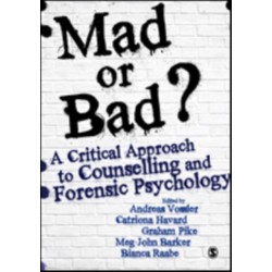 Mad or Bad?: A Critical Approach to Counselling and Forensic Psychology