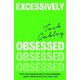 Excessively Obsessed: Find your passion, build your business, learn your limits, love your life