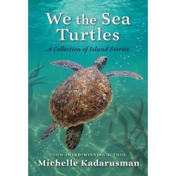 We the Sea Turtles: A collection of island stories