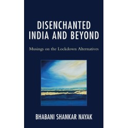 Disenchanted India and Beyond: Musings on the Lockdown Alternatives