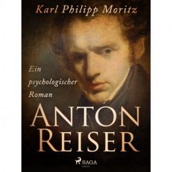 Anton Reiser. Ein psychologischer Roman
