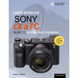 David Busch's Sony Alpha A7C Guide to Digital Photography