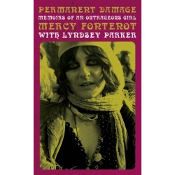 Permanent Damage: Memoirs of an Outrageous Girl