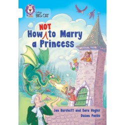 How Not to Marry a Princess: Band 10/White