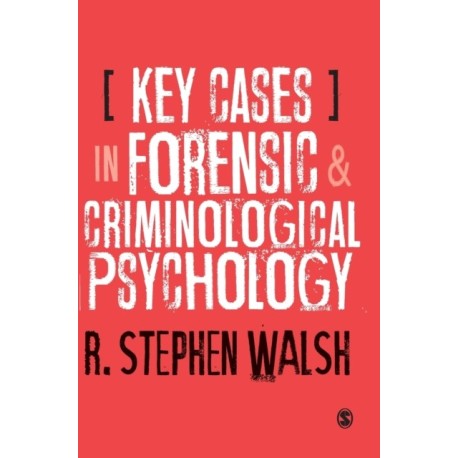 Key Cases in Forensic and Criminological Psychology