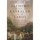 Alchemy and Kabbalah - New Edition: The Twenty-Two Arcana That Reveal the Path Back to Paradise
