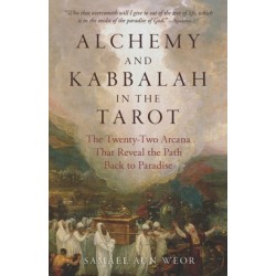Alchemy and Kabbalah - New Edition: The Twenty-Two Arcana That Reveal the Path Back to Paradise
