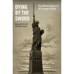 Dying by the Sword: The Militarization of US Foreign Policy