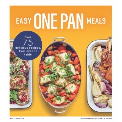 Easy One Pan Meals: Over 75 Delicious Recipes, from oven to table