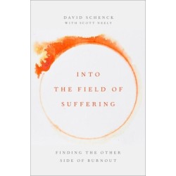 Into the Field of Suffering: Finding the Other Side of Burnout