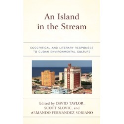An Island in the Stream: Ecocritical and Literary Responses to Cuban Environmental Culture