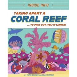 Inside Info: Taking Apart a Coral Reef: ... to find out how it works!