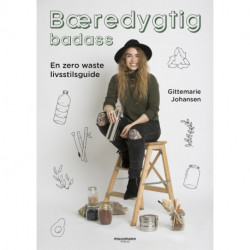 Bæredygtig badass: En zero waste livsstilsguide