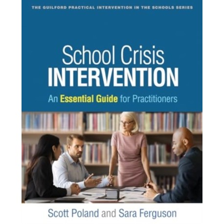 School Crisis Intervention: An Essential Guide for Practitioners
