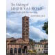The Making of Medieval Rome: A New Profile of the City, 400 – 1420