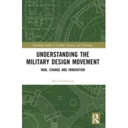 Understanding the Military Design Movement: War, Change and Innovation