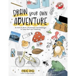 Draw Your Own Adventure: An Activity Book with Prompts and Challenges to Jump Start Your Creativity