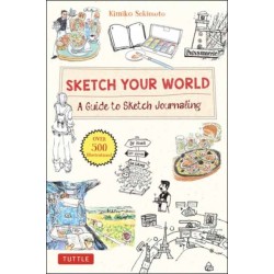 Sketch Your World: A Guide to Sketch Journaling (Over 500 illustrations!)