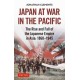 Japan at War in the Pacific: The Rise and Fall of the Japanese Empire in Asia: 1868-1945