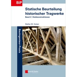 Statische Beurteilung historischer Tragwerke: Band 2 - Holzkonstruktionen