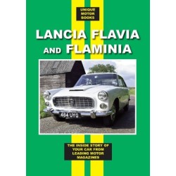 Lancia Flavia and Flaminia: The Inside Story of Your Car From Leading Motor Magazines