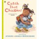 Catch That Chicken!: From the multi-award-winning creators of BABY GOES TO MARKET, for ages 3, 4, 5, 6