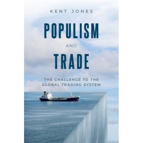 Populism and Trade: The Challenge to the Global Trading System
