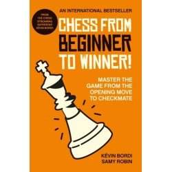 Chess from beginner to winner!: Master the game from the opening move to checkmate