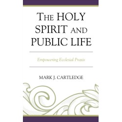 The Holy Spirit and Public Life: Empowering Ecclesial Praxis