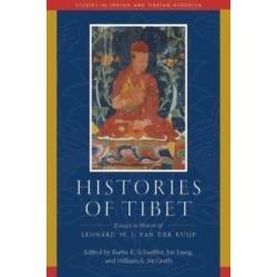 Histories of Tibet: Essays in Honor of Leonard W. J. van der Kuijp