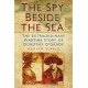 The Spy Beside the Sea: The Extraordinary Wartime Story of Dorothy O'Grady