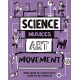 Science Makes Art: Movement