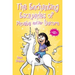 The Enchanting Escapades of Phoebe and Her Unicorn: Two Books in One!