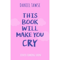 This Book Will Make You Cry: a beautiful, heartbreaking and life-affirming queer YA summer romance perfect for fans of THEY BOTH DIE AT THE END