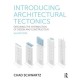 Introducing Architectural Tectonics: Exploring the Intersection of Design and Construction