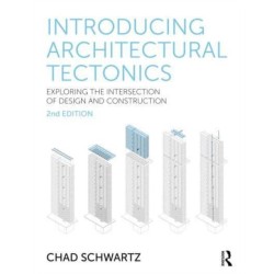 Introducing Architectural Tectonics: Exploring the Intersection of Design and Construction