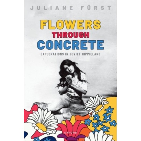 Flowers Through Concrete: Explorations in Soviet Hippieland