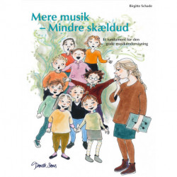 Mere musik - mindre skældud: Et fundament for den gode musikundervisning (Anbefales af DMpF)