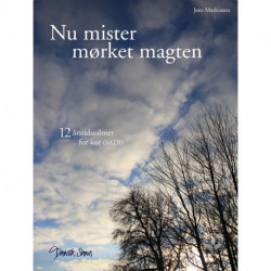 Nu mister mørket magten: 12 årstidssalmer for kor (SATB)