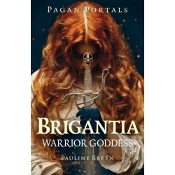 Pagan Portals - Brigantia: Warrior Goddess