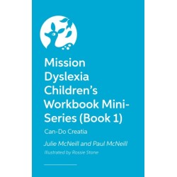 Mission Dyslexia: Creativity with Creatia: Using Your Dyslexic Strengths to Solve Problems!